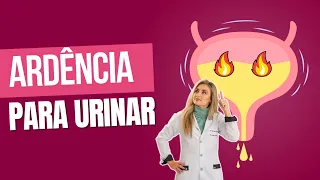 ARDÊNCIA PARA URINAR: VEJA AS PRINCIPAIS CAUSAS E COMO CUIDAR DISSO!