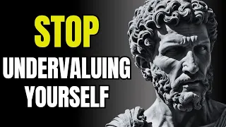 16 Stoic Signs You Might Be Undervaluing Yourself Without Realizing It | STOICISM