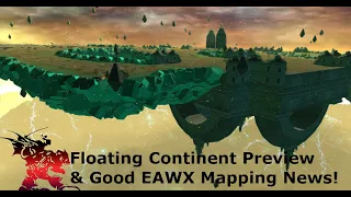 Floating Continent & Good News For Future Maps! | EAWX Map Preview