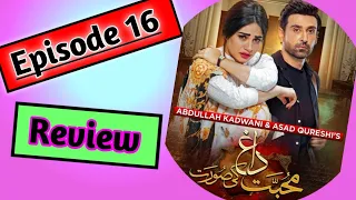 Mohabbat dagh ki soorat episode 16 teaser promo Review// Har Pal Geo// Review by Aapa G