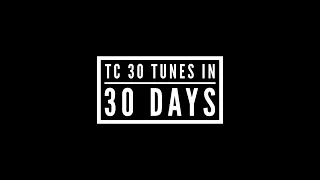 DAY 5 OF 30 TUNES IN 30 DAYS - TCMDNBL 0027