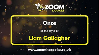 Liam Gallagher - Once - Karaoke Version from Zoom Karaoke