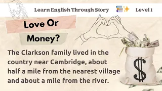 Learn English Through Story | Level 1 | Love Or Money | Improve Your English | Reading Practice