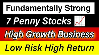 7 Fundamentally Strong Penny Stocks जो आपको अमीर बना सकते है | Zero Debt Penny Shares to Buy Now