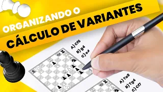 Como organizar o cálculo de variantes no Xadrez | Descomplicando | Ep#3