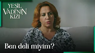 Yeşil Vadi'nin Kızı 65. Bölüm - Ben Deli Miyim?