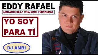 DIONI FERNANDEZ     YO SOY PARA TÍ     canta     EDDY RAFAEL