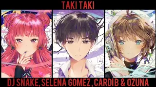 Nightcore Switching Vocal - Taki Taki - Dj Snake, Selena Gomez, Cardi B & Ozuna