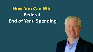 Federal 'End of Year' Spending: How You Can Win