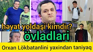 Orxan Lokbatanli eslinde kimdir?