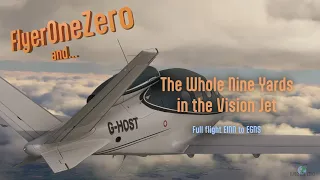 Flyer One Zero and... the Whole Nine Yards in the Vision Jet (full flight EINN - EGNS)