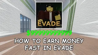 HOW TO EARN MONEY FASTER IN ROBLOX EVADE