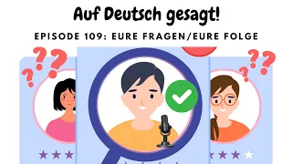 Episode 109: Eure Fragen / Eure Folge