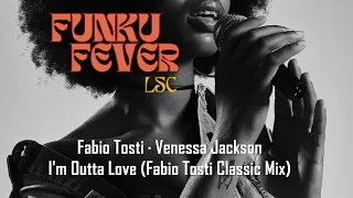Fabio Tosti · Venessa Jackson - I'm Outta Love (Fabio Tosti Classic Mix)