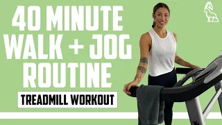 40 Min Walk + Jog Tread Routine