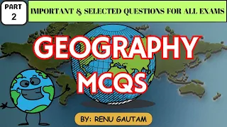 Geography MCQs part -2 | भूगोल के महत्वपूर्ण प्रश्नोत्तर | Important Questions For All Govt Exams