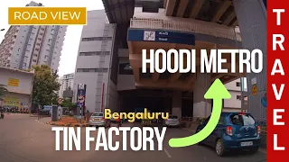 Drive from Tin Factory to Hoodi Metro | Bangalore City Drive