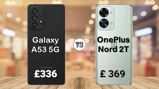 Samsung Galaxy A53 5G vs OnePlus Nord 2T