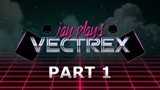 Jay Plays Vectrex - The Every Vectrex Game Special (Part 1)