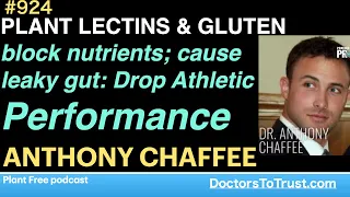 ANTHONY CHAFFEE d | PLANT LECTINS & GLUTEN block nutrients; cause leaky gut: Drop Athletic Perf