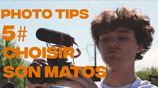 PHOTO TIPS #5 : CHOISIR SON MATOS