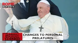 Pope Francis introduces changes to personal prelatures