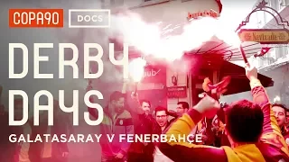 Pyro, Passion & Problems - Galatasaray v Fenerbahçe | Derby Days