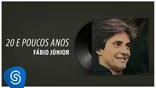 Fábio Jr. - 20 e Poucos Anos (Álbum "1979") [Áudio Oficial]