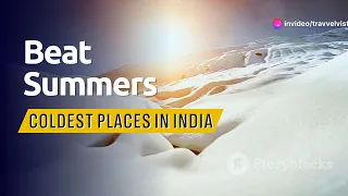 Chill out in these coldest spots in India to escape the heatwave!