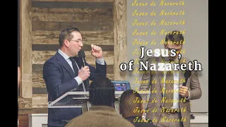 Jesus, of Nazareth (Jesus de Nazareth) - Pastor Stephen Collins // 122122pm