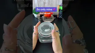 Be only mine | Real love spell