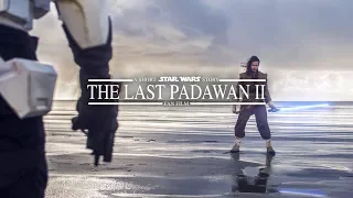 The Last Padawan - Project Trailer  |  A Short Star Wars Story  |  Fan film