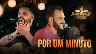 Julio e Gustavo - Por um minuto #EntreAmoresEAlgunsGoles