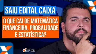 Saiu Edital CAIXA-O que Cai de Matemática Financeira, Probalidade e Estatística? - Edital CESGRANRIO