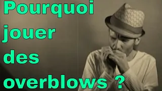 harmonica - Pourquoi jouer des overblows ? - 5 minutes pour vous répondre