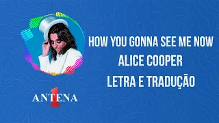 Antena 1 - Alice Cooper - How You Gonna See Me Now - Letra e Tradução
