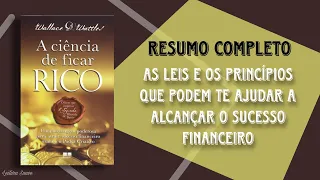 Resumo Completo do Livro A CIÊNCIA DE FICAR RICO do autor Wallace D. Wattles