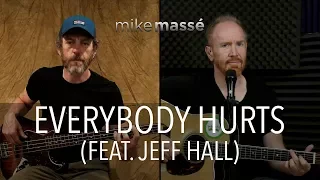 Everybody Hurts (R.E.M. cover) - Mike Massé and Jeff Hall