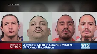 2 Inmates Killed In Separate Attacks At Solano State Prison