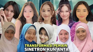 POTRET MASA KECIL & TRANSFORMASI PEMAIN SINETRON KUN ANTA (Special Cast Santriwati) 2024