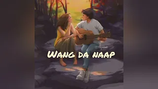 Wang da naap (slowed + Reverb) lofi ❤️❤️