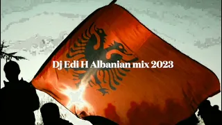 DJ  EDI H   ALBANIAN MIX 2023