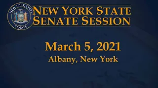 New York State Senate Session - 03/05/21