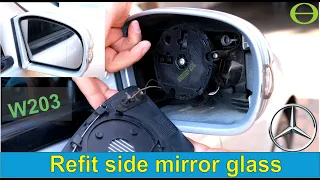 How to refit the side mirror glass on a W203 Mercedes Benz C-Class - step by step with close up.