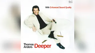 Thomas Anders - Deeper (Remastered HQ)