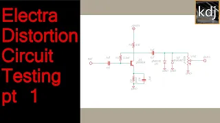 Electra Distortion Circuit Testing - Pt. 1 | Schematic Review & Mods