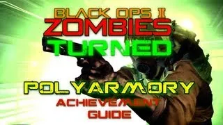 Polyarmory Achievement Guide | Turned | Black Ops 2 Zombies