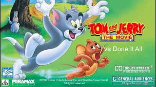 Tom and Jerry: The Movie (1992) I’ve Done It All