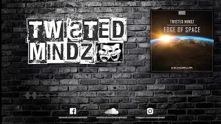 Twisted Mindz - Edge Of Space