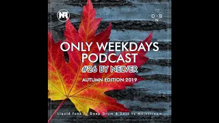 ONLY WEEKDAYS PODCAST #26 (AUTUMN EDITION 2019) [Mixed by Nelver]